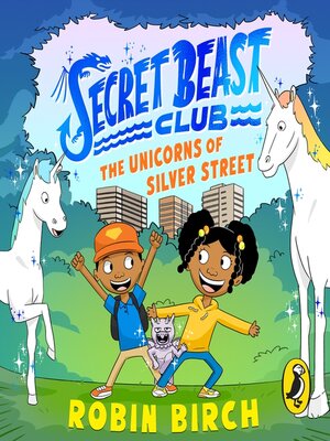cover image of Secret Beast Club--The Unicorns of Silver Street